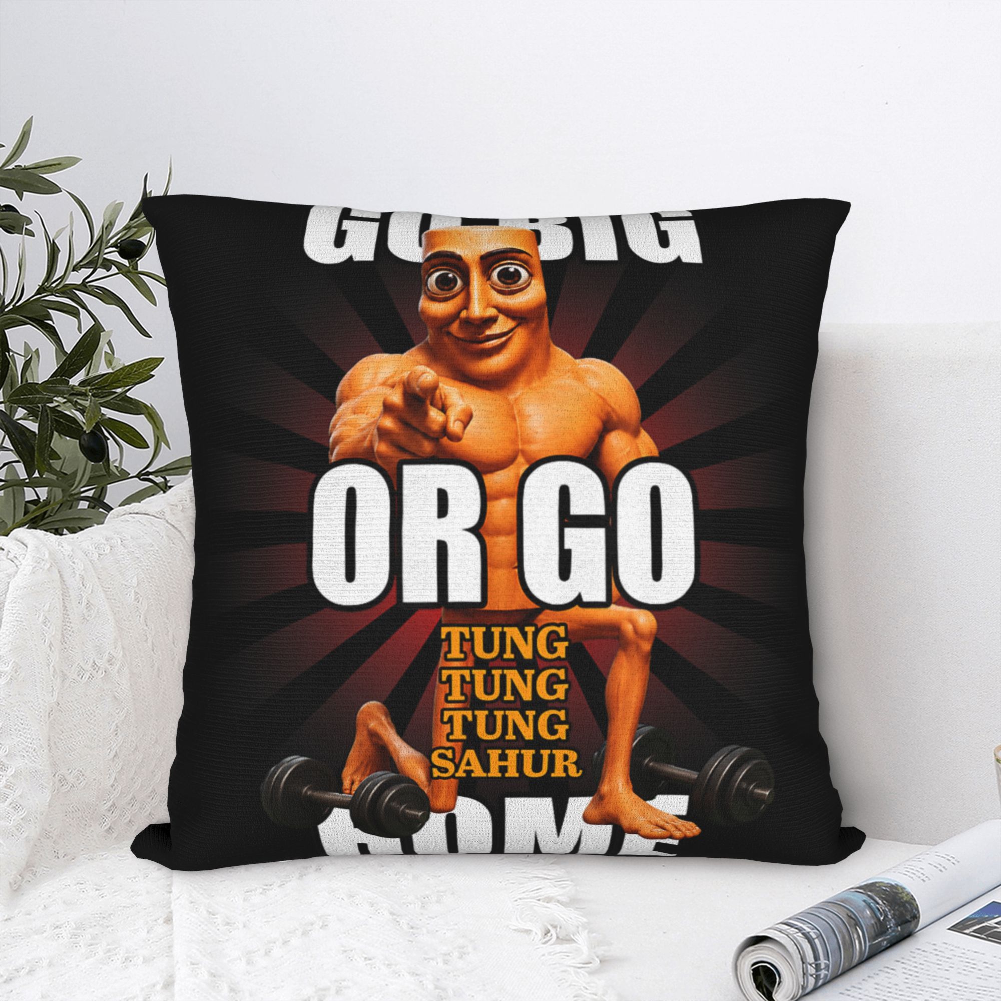 Home Gym Yes Or No - Наволочка Go Big or Go Tung